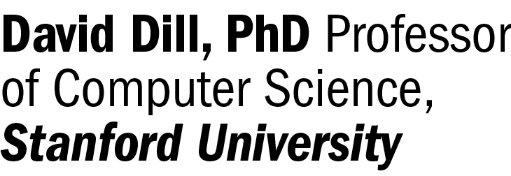 David Dill, PhD Professor of Computer Science, Stanford University